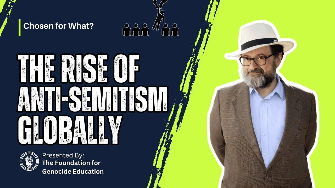 Episode 1: The Rise of Anti-Semitism Globally